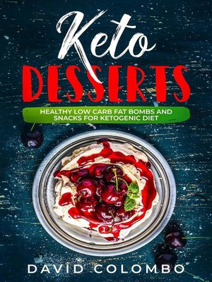 cover image of Keto Desserts--Healthy Low Carb Fat Bombs and Snacks for Ketogenic Diet